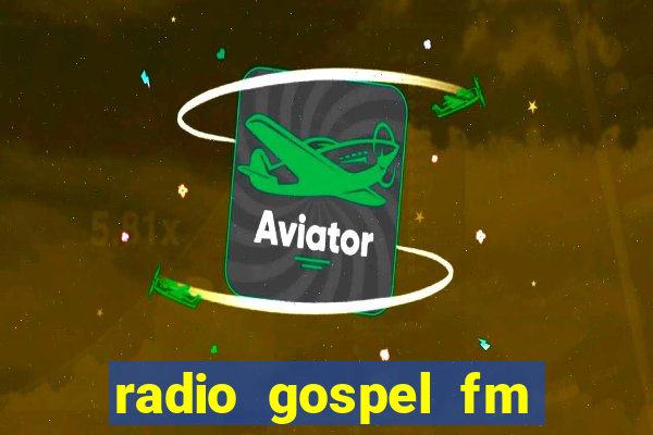 radio gospel fm salvador bahia